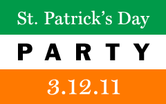 St. Patrick's Day Party / 3.12.11